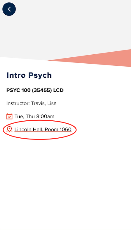 Screenshot shows the app's interface. When you click on a specific course location, it leads you to this page that just shows the course name (Intro Psych), instructor, date, and location, Lincoln Hall, Room 1060.